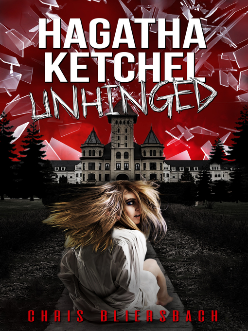 Title details for Hagatha Ketchel Unhinged by Chris Bliersbach - Available